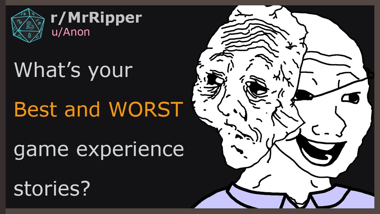D&D Players, What's Best and WORST game experience stories?