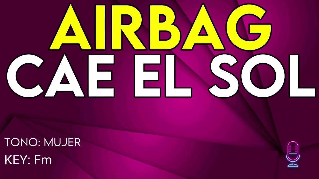 Airbag - Cae El Sol - karaoke Instrumental - Mujer