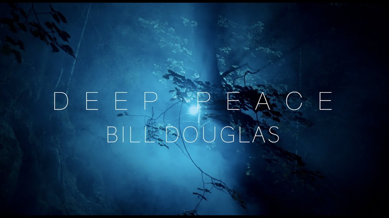 Bill Douglas - Deep Peace