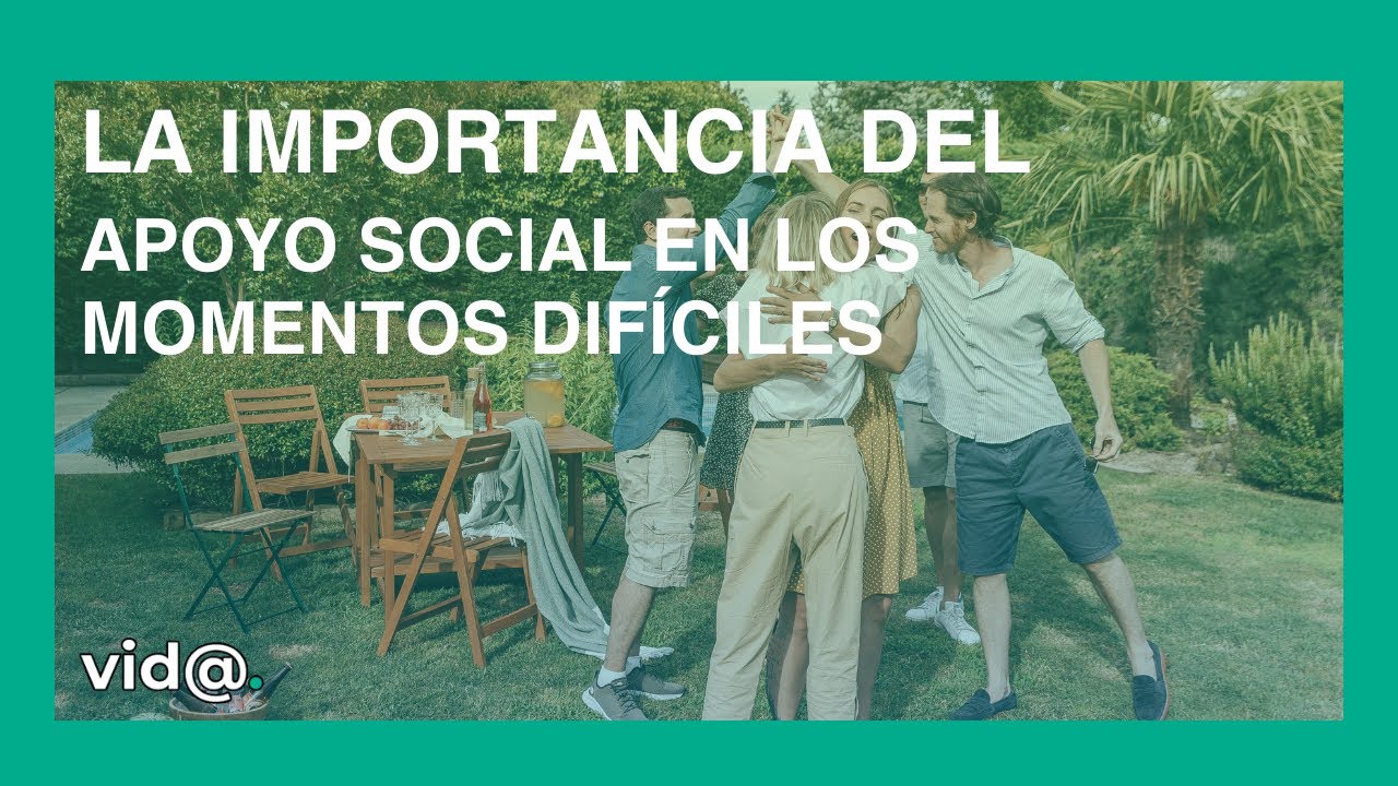 &iexcl;Descubre la Importancia del Apoyo Social en los Momentos Dif&iacute;ciles!