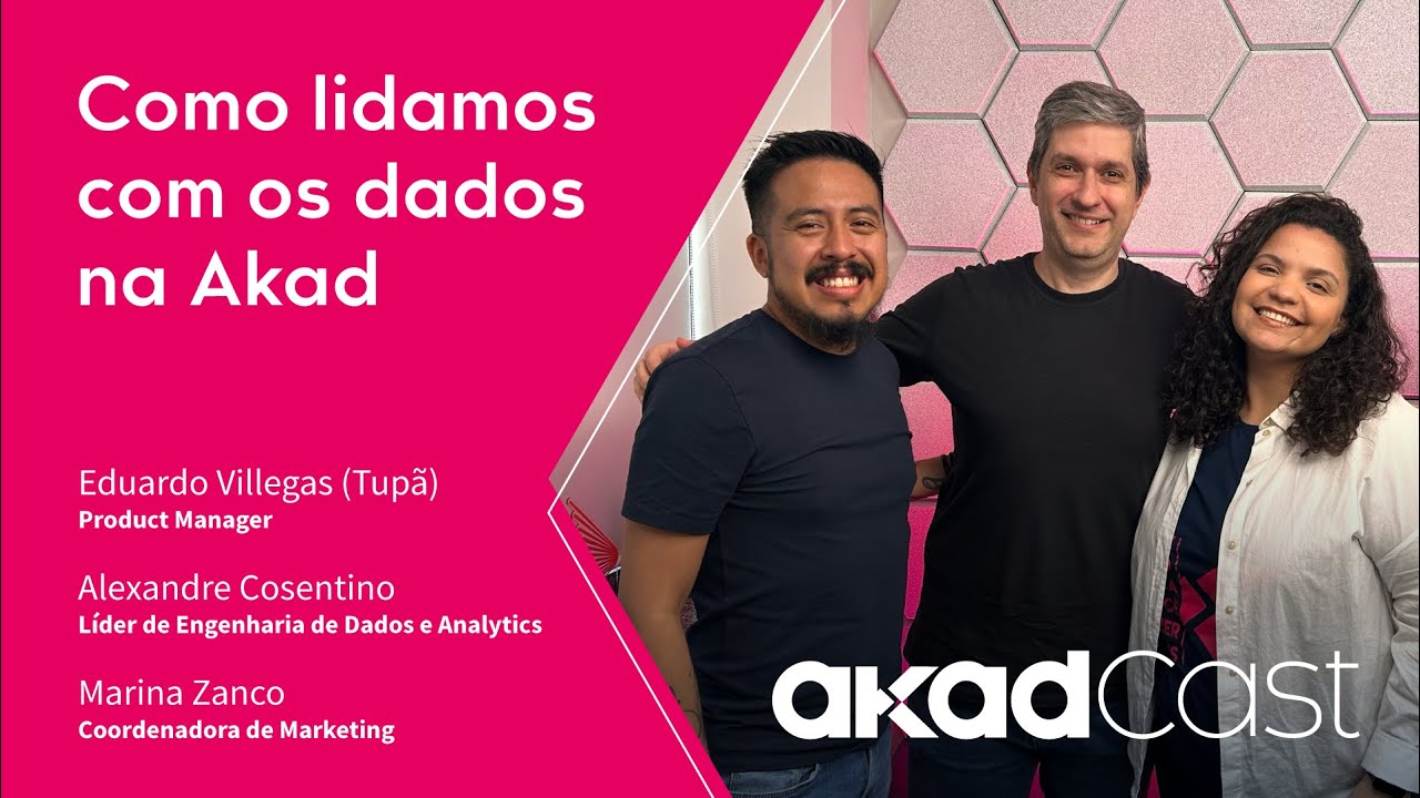 Ep 58 | Como lidamos com os dados na Akad
