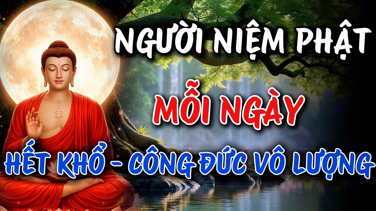 Niệm Phật Mỗi Ngày – Phúc Báu Cả Đời, Công Đức Vô Lượng Bạn Nên Biết