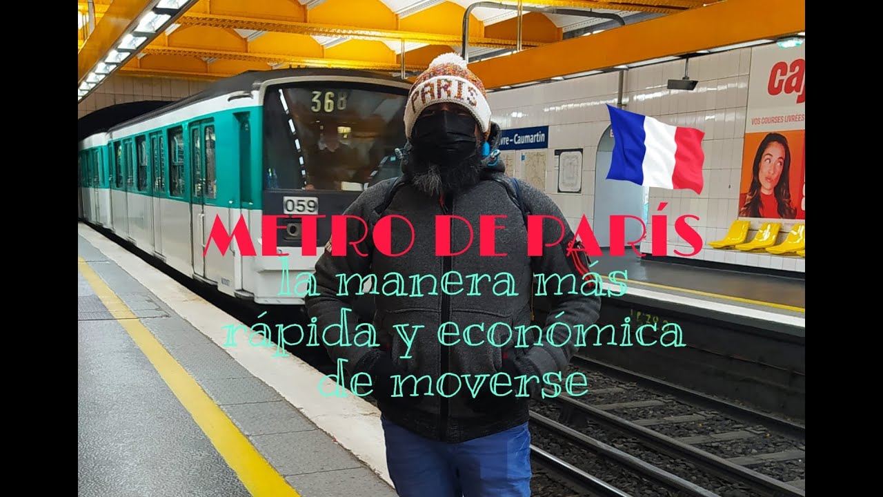 METRO DE PARÍS , LA MANERA MAS RÁPIDA Y ECONÓMICA PARA PODERNOS MOVER ..
