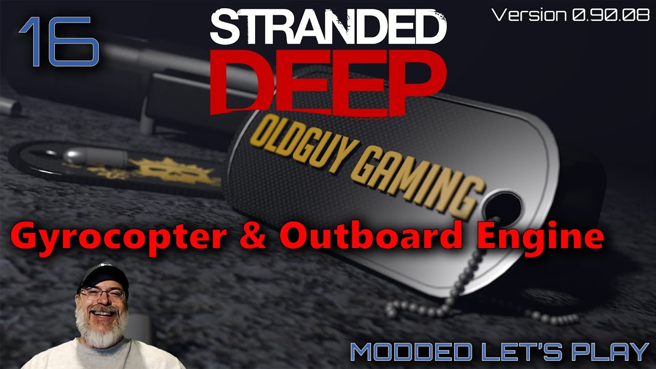 Stranded Deep Modded Let's Play | E16 | Gyrocopter & Outboard Engine