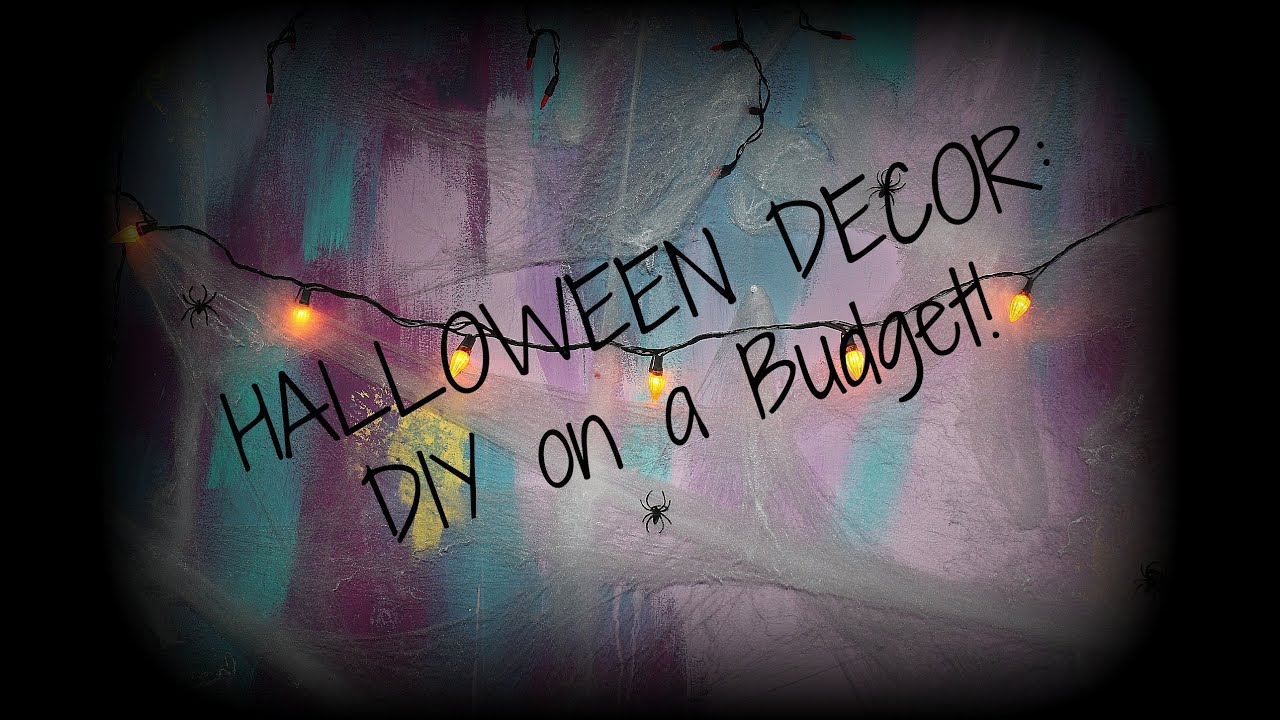 HALLOWEEN DECOR: DIY on a Budget!