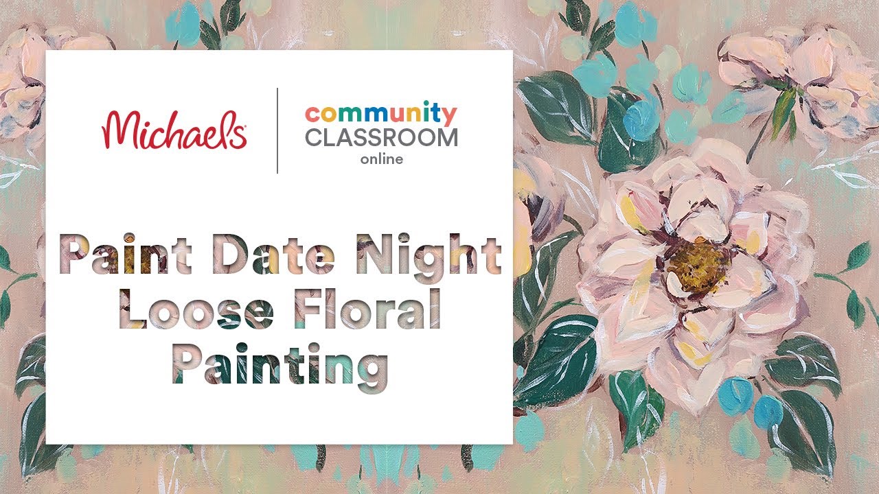 Paint Night Date Night Online Bundle Class: Loose Floral Painting | Michaels