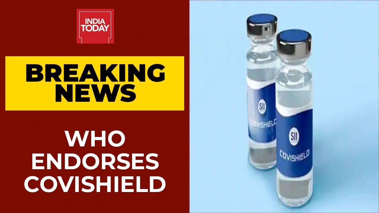 WHO Endorses Serum Institute's Covid Vaccine 'Covishield' For Emergency Use | India Today