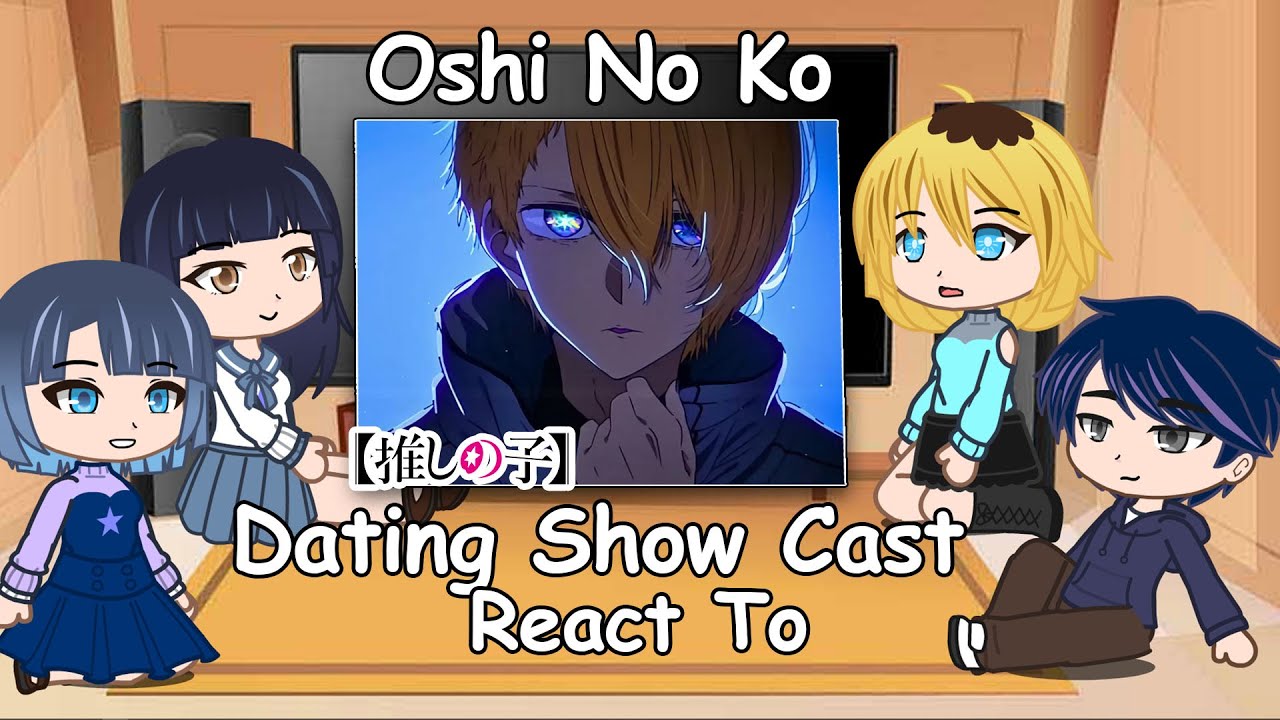 Oshi no ko Reality Love Show Cast react to Aqua