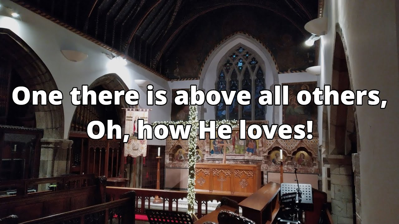 One there is above all others, Oh, how He loves! (