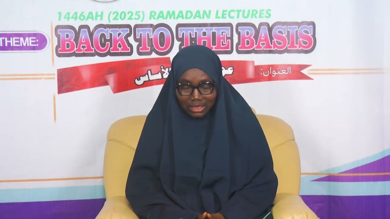 Ramadan 1446A.H Lecture Series - Back To The Basis - Episode 6