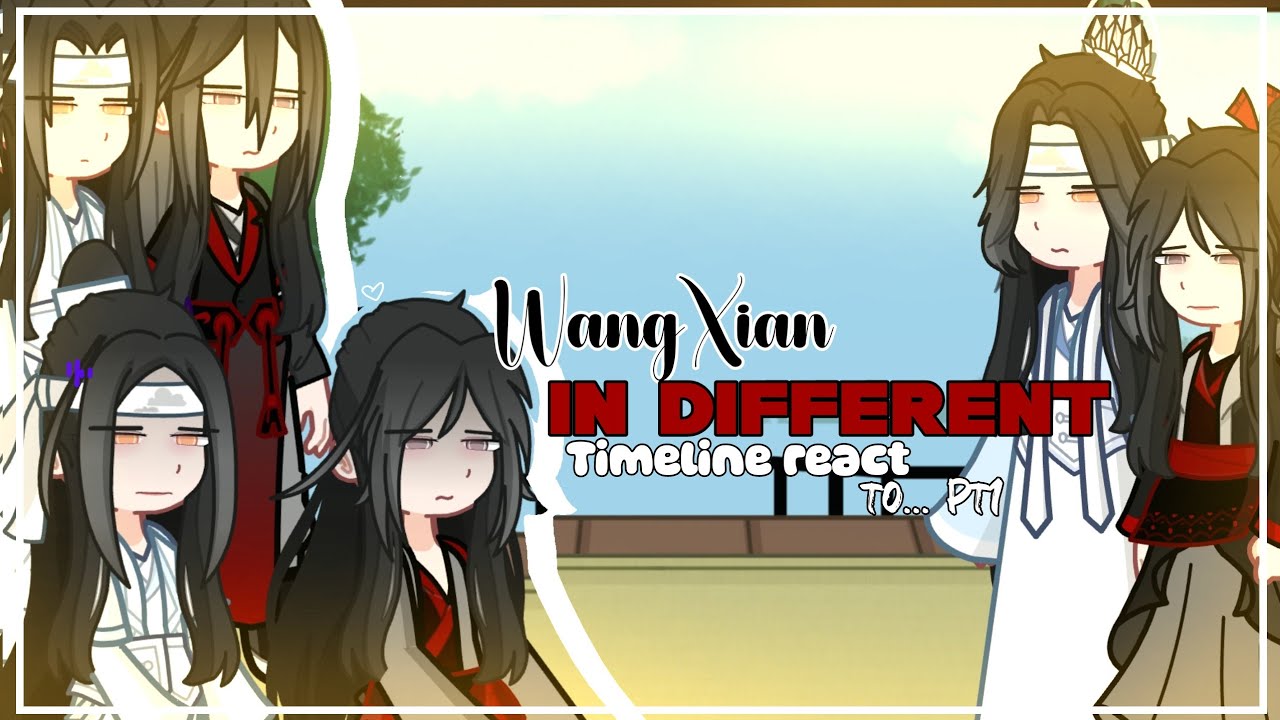 Wangxian In Different Timeline React To [] MDZS [] Au [] Part 1 []