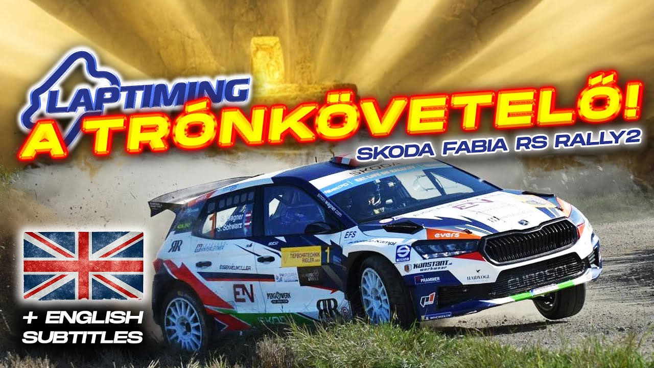 A TRÓNKÖVETELŐ // Skoda Fabia RS Rally2 (Laptiming Ep. 311.) + English Subtitles