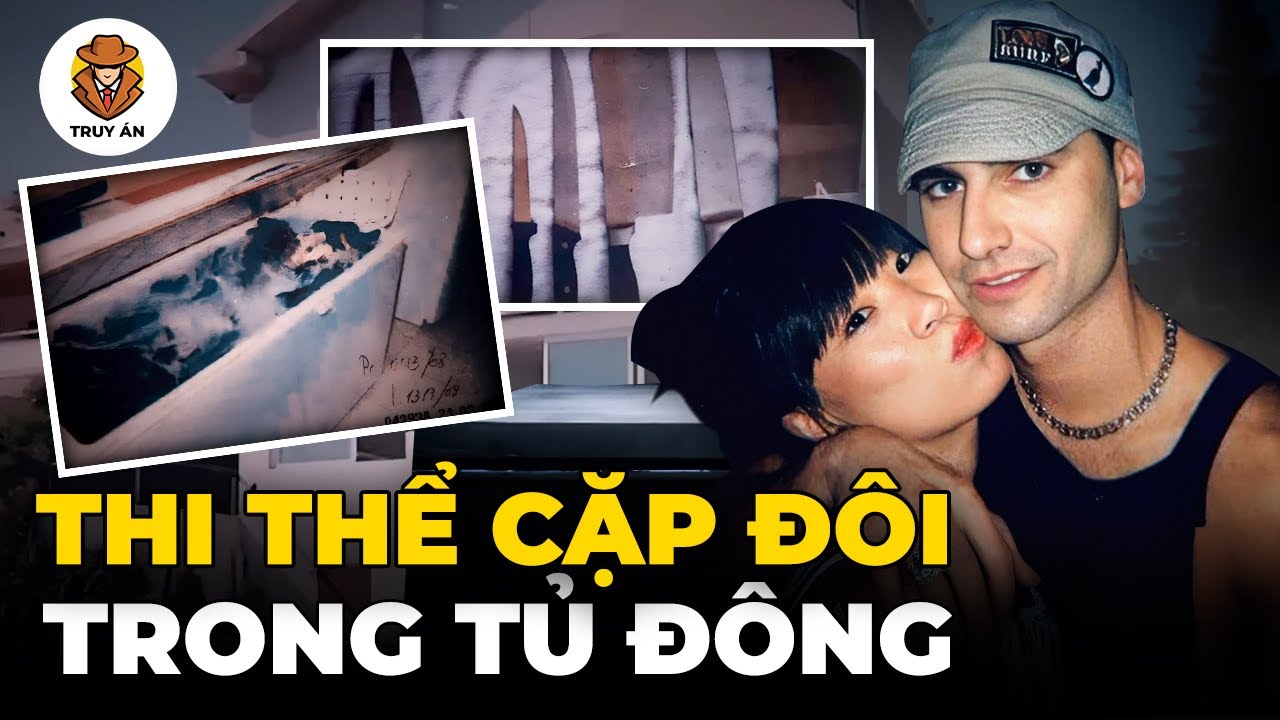 Kinh Hoàng Cặp Đôi Mang Thai Trong Tủ Đông - Kỳ Án Tàn Bạo Nhất Lịch Sử - Truy Án