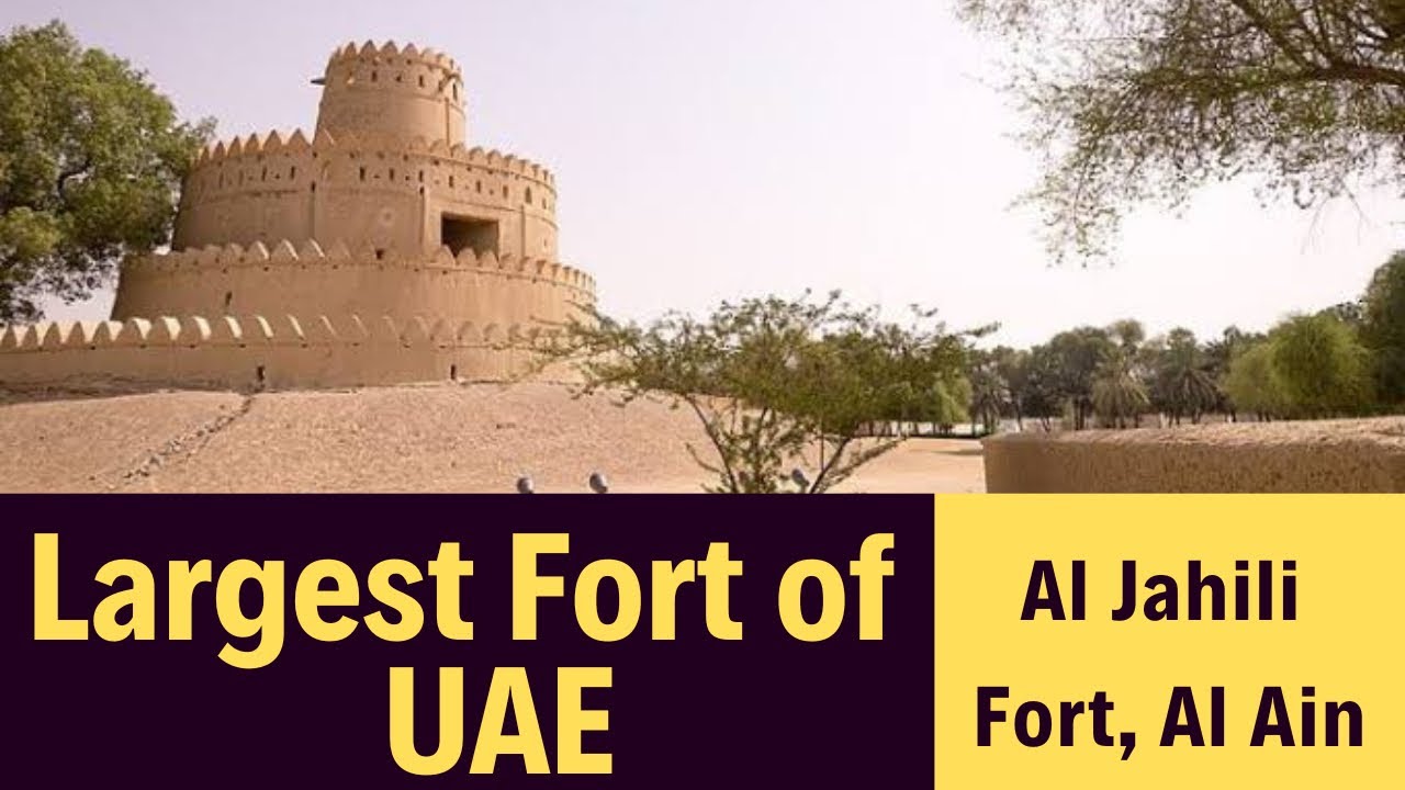 History & Legacy of Al Jahili Fort, Al Ain - One of the largest forts in the UAE