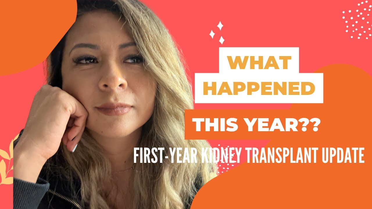 ONE YEAR POST-KIDNEY TRANSPLANT UPDATE. Immune suppressive medications, side effects, referrals ...