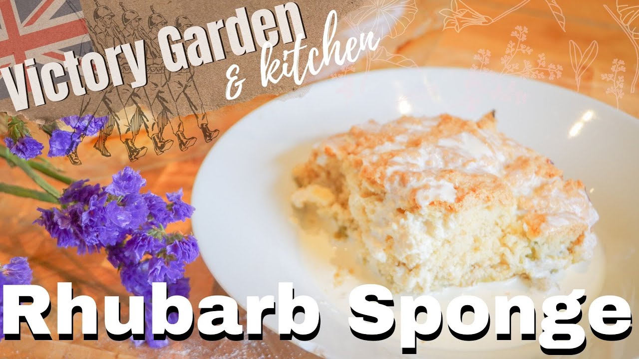 Rhubarb Sponge Victory Garden & Kitchen Recipe WW2