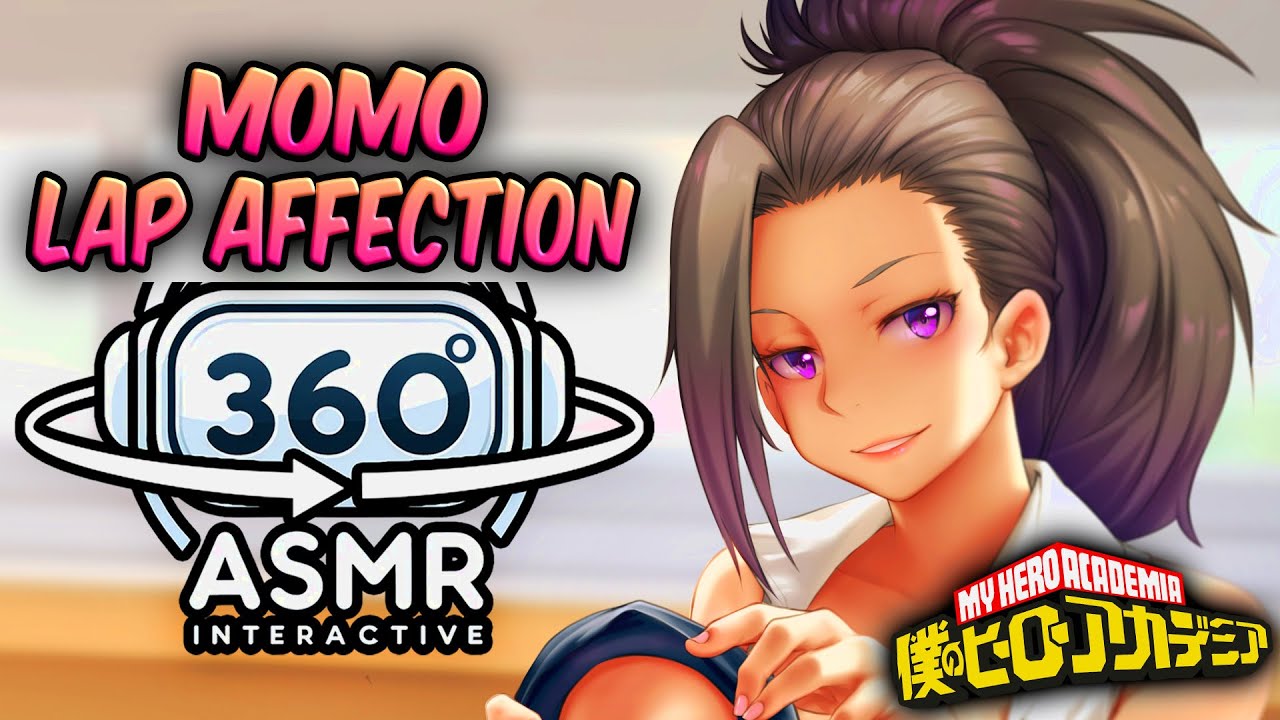 Momo Yaoyorozu Lap Affection~ [360º VR SOUND ASMR] | My Hero Academia (4K)