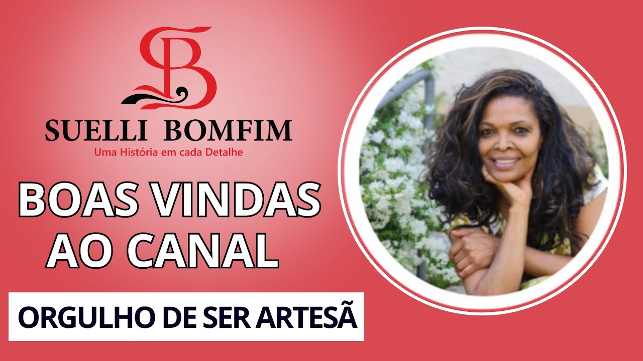 Bem VINDA AO CANAL ORGULHO DE SER ARTESÃ COM SUELLI BOMFIM