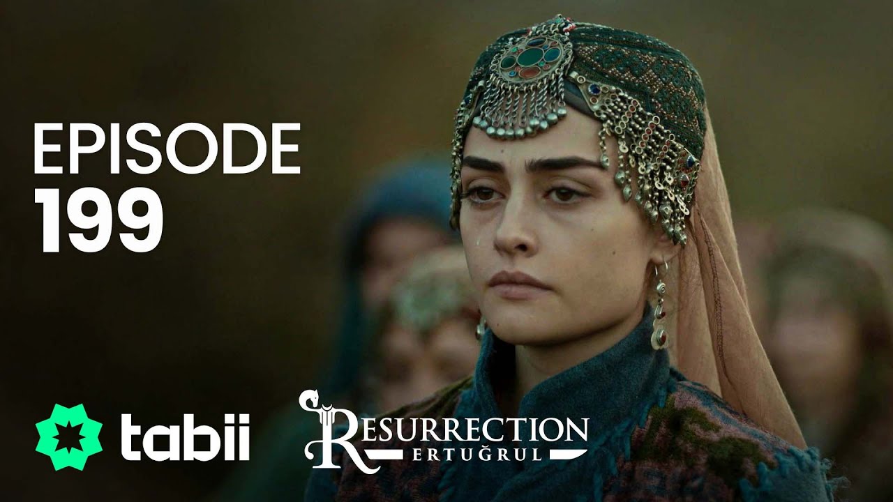 Resurrection: Ertuğrul | Episode 199