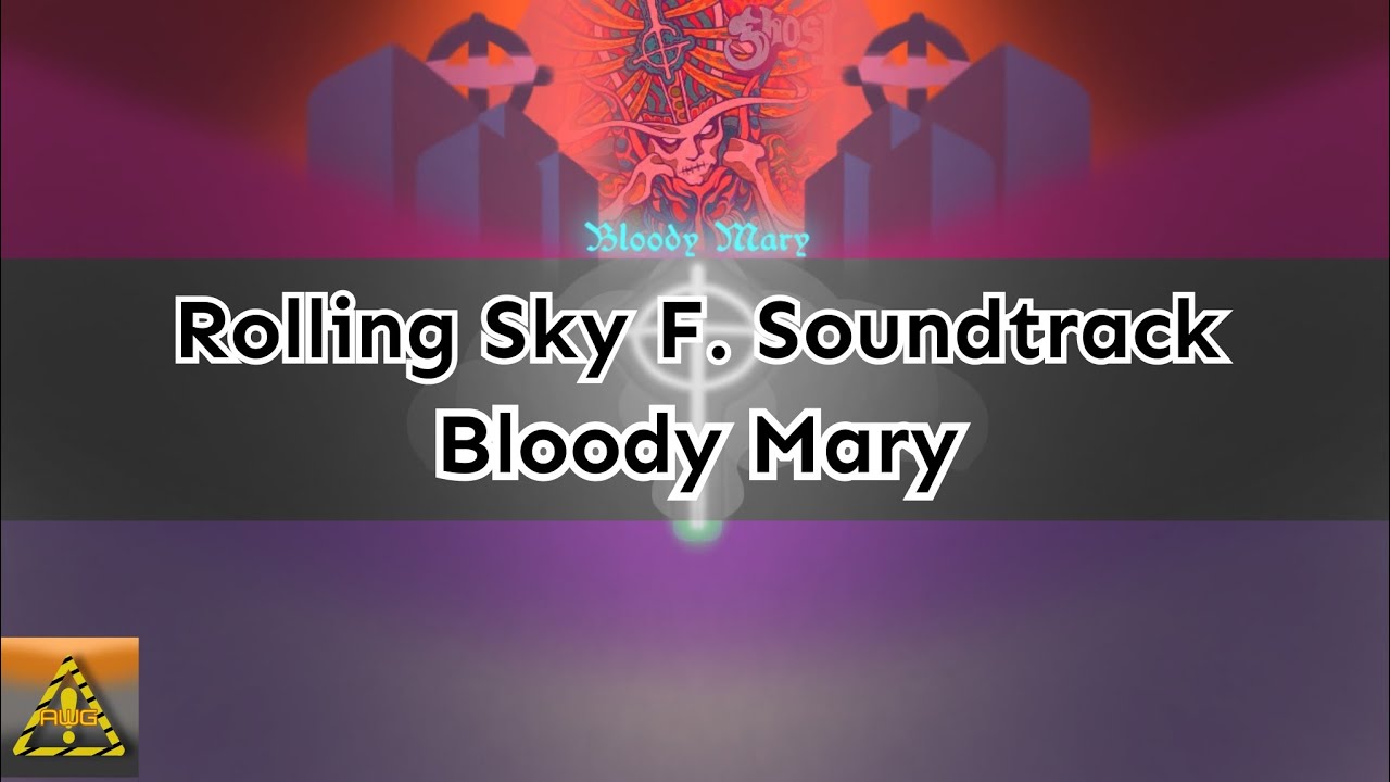 Rolling Sky - Bloody Mary (Fanmade Soundtrack) | AWG