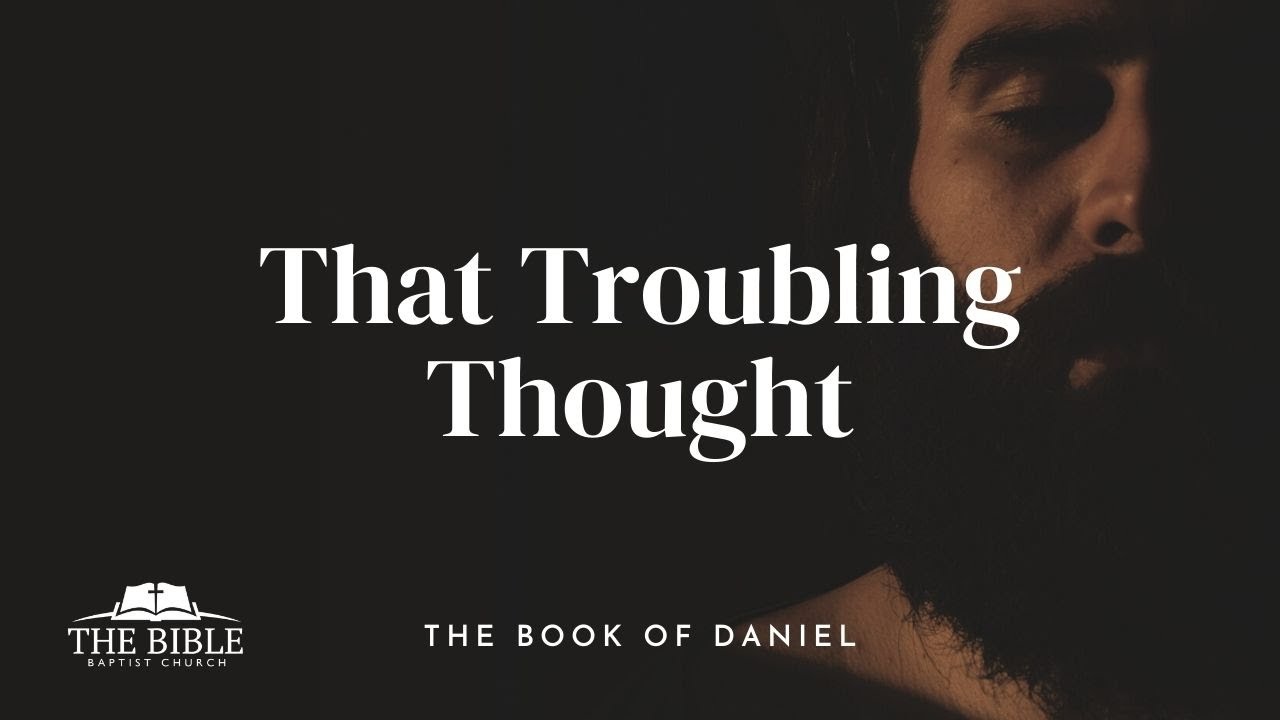 That Troubling Thought | Daniel - Lesson 4