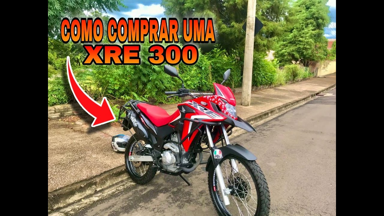 COMO COMPRAR UMA XRE 300 [COMO COMPREI A MINHA]