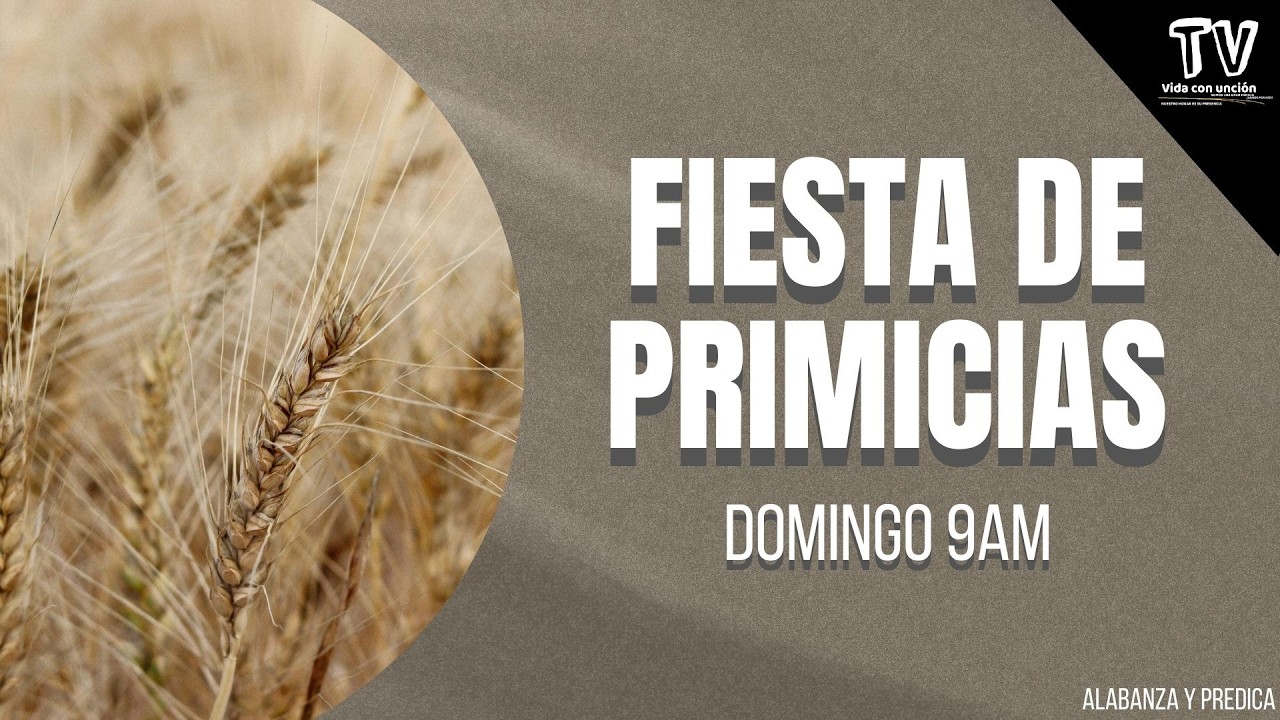 FIESTA DE PRIMICIAS | 1er SERVICIO | DOMINGO 15 FEBRERO 2026 | MVU
