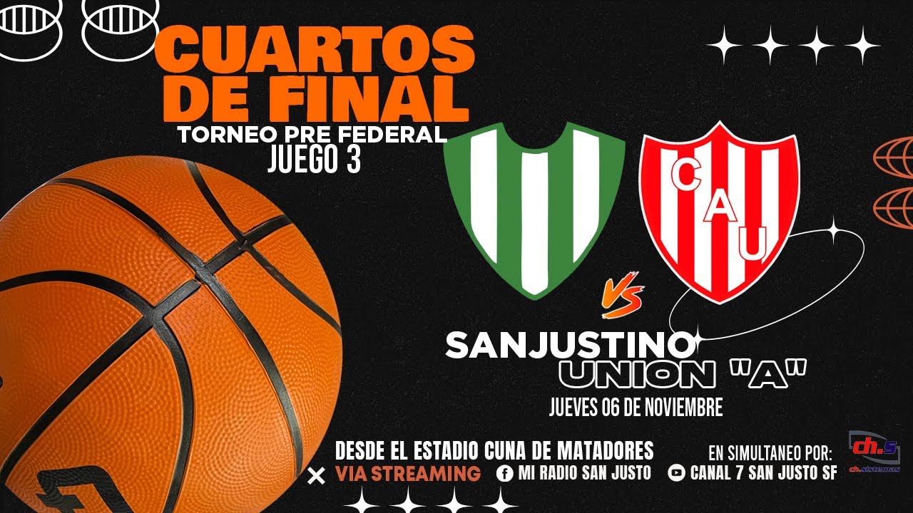 🏀PRE FEDERAL - 🟢⚪SANJUSTINO VS 🔴⚪UNI&Oacute;N 