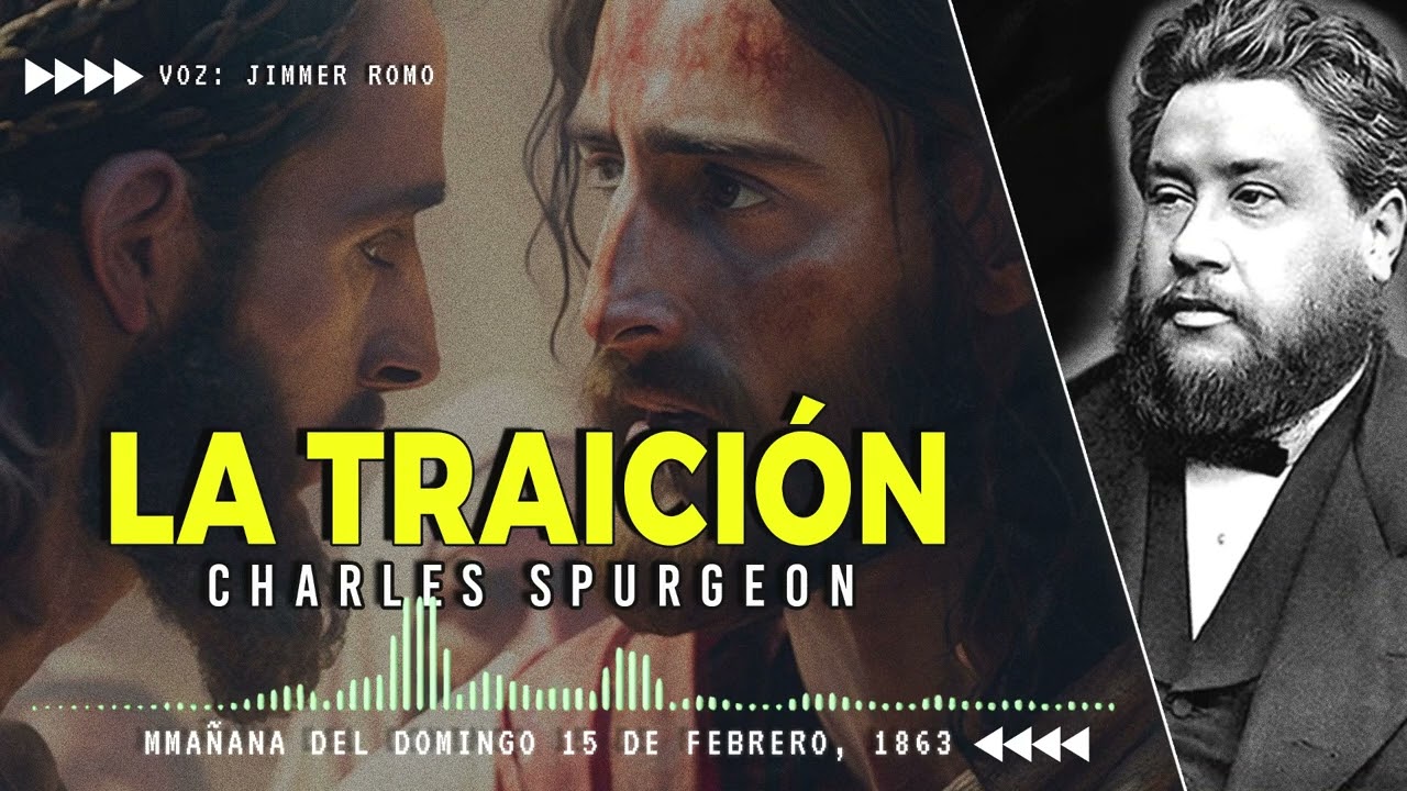 La TRAICIÓN: Una Prueba de Amor y Perdón Divino ►SERMON CHARLES SPURGEON◄ #sermones