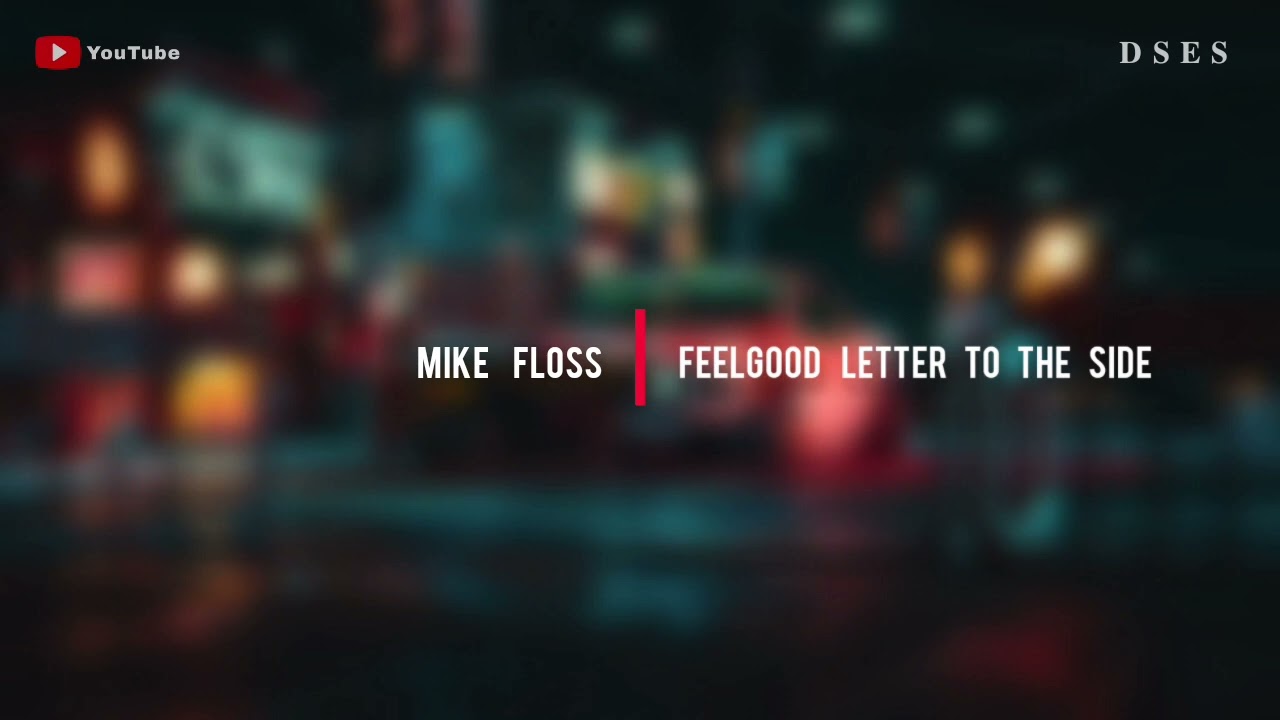 Mike Floss - Feelgood Letter To The Side