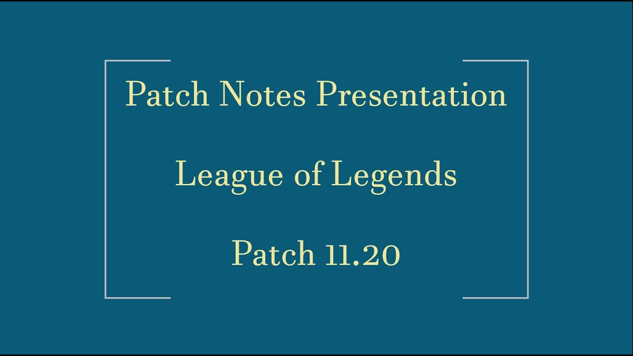 Patch Note Presentation: League of Legends Patch 11.20