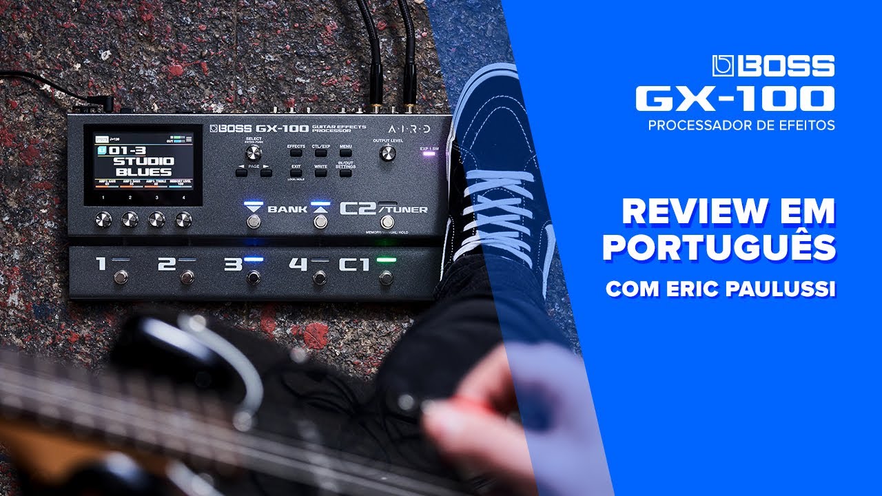 BOSS GX-100 REVIEW EM PORTUGU&Ecirc;S COM ERIC PAULUSSI