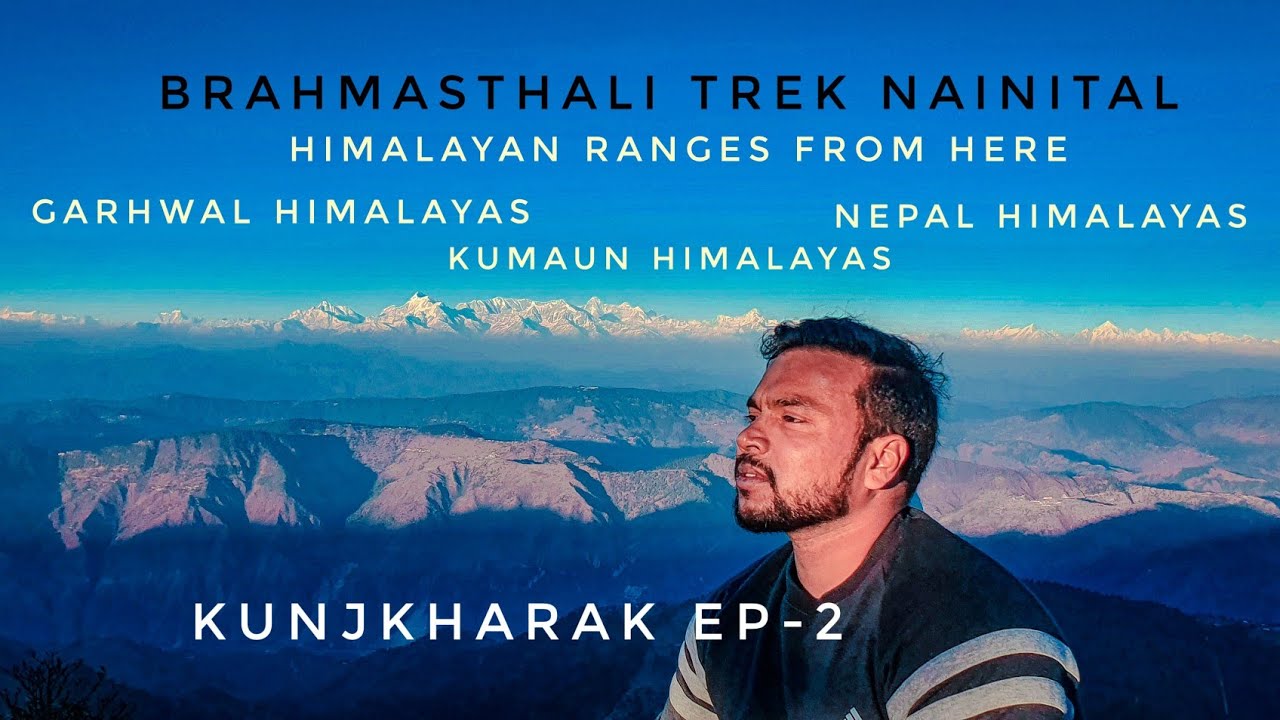 Places To Visit In Nainital Near Nainital | Brahmasthali Trek And Temple Kunjkharak | Episode 2