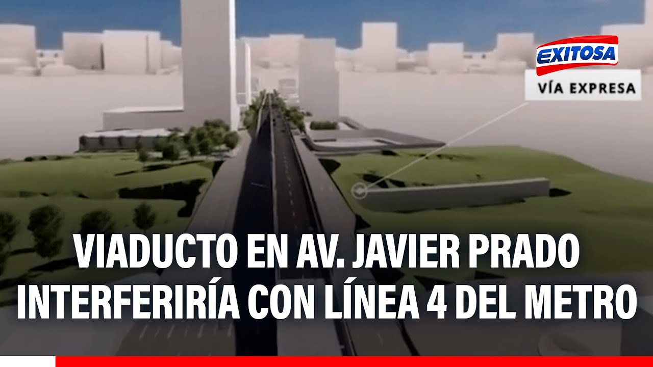 🔴🔵 Viaductos en la Av. Javier Prado podrían interferir con obra de la Línea 4 del Metro de Lima