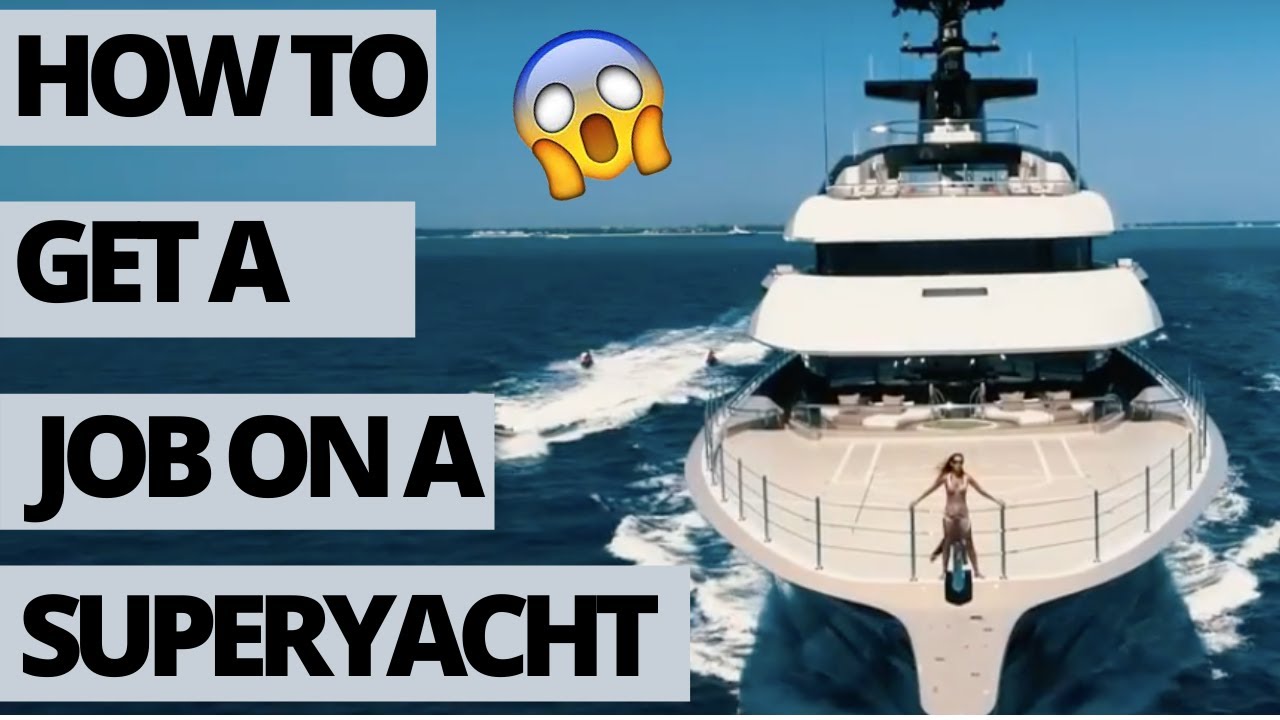 How to get a job on a superyacht and travel the world
