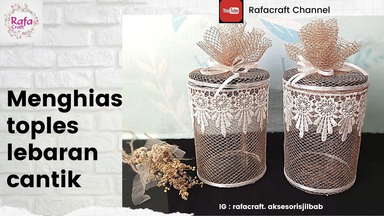 Tutorial menghias toples lebaran  cantik || DIY the Eid jar beautiful @Rafacraft Channel