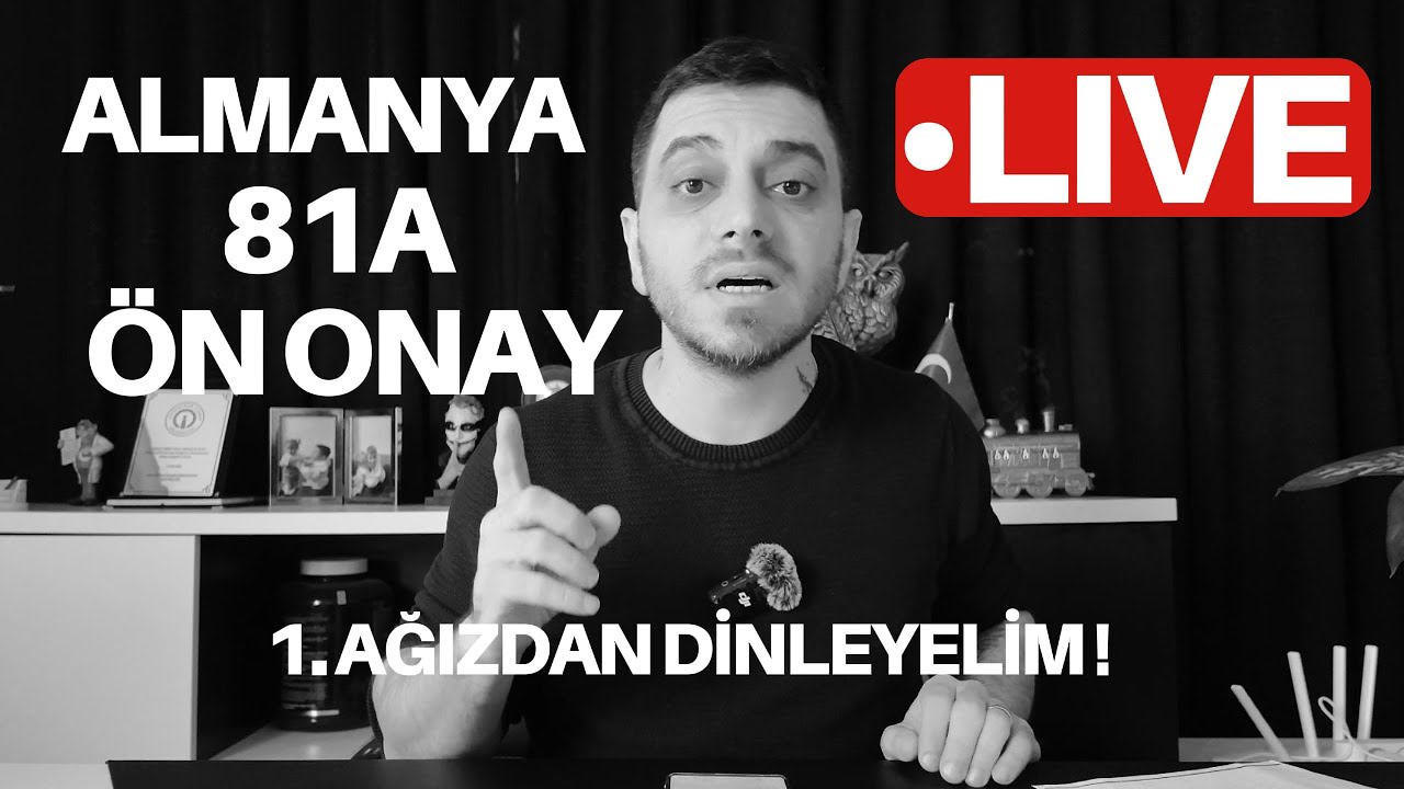 Almanya 81A ÖN ONAY 'Birinci Ağızdan Dinleyelim' 
