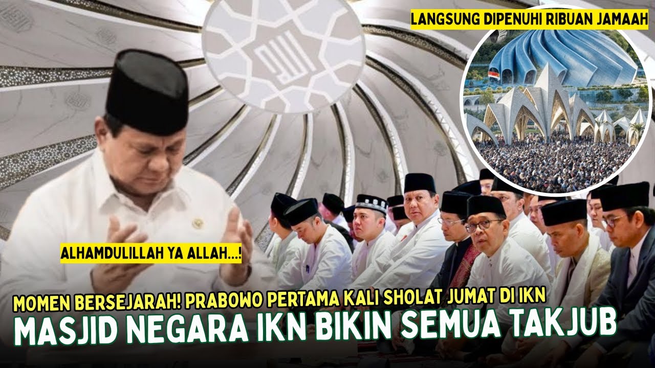 🔴ARSITEK EOPA DIBIKIN MELONGO !! Prabowo Terharu & Bangga Pertama Kali Sholat Jumat di Masjid IKN