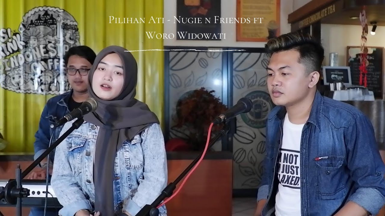 Pilihan Ati - Woro Widowati Ft. Nugie n'friends