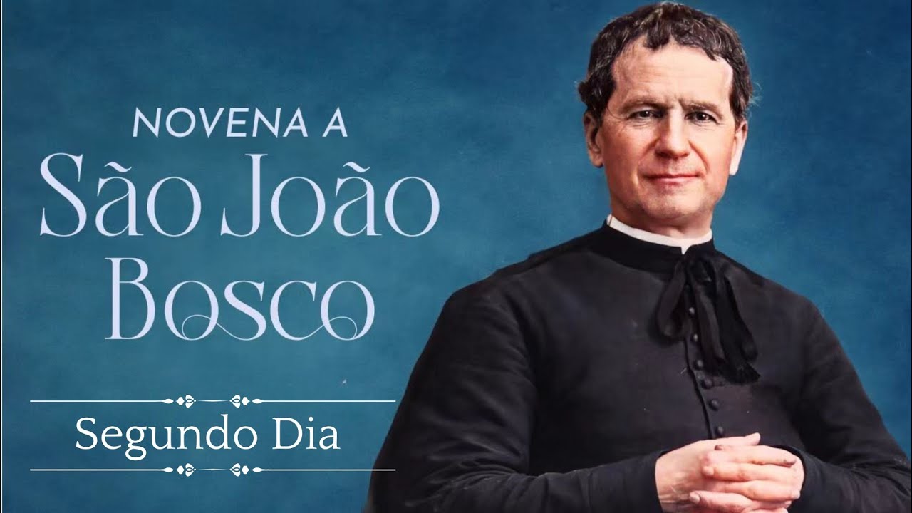 2º Dia da novena a São João Bosco - São João Bosco e a Educação Integral 