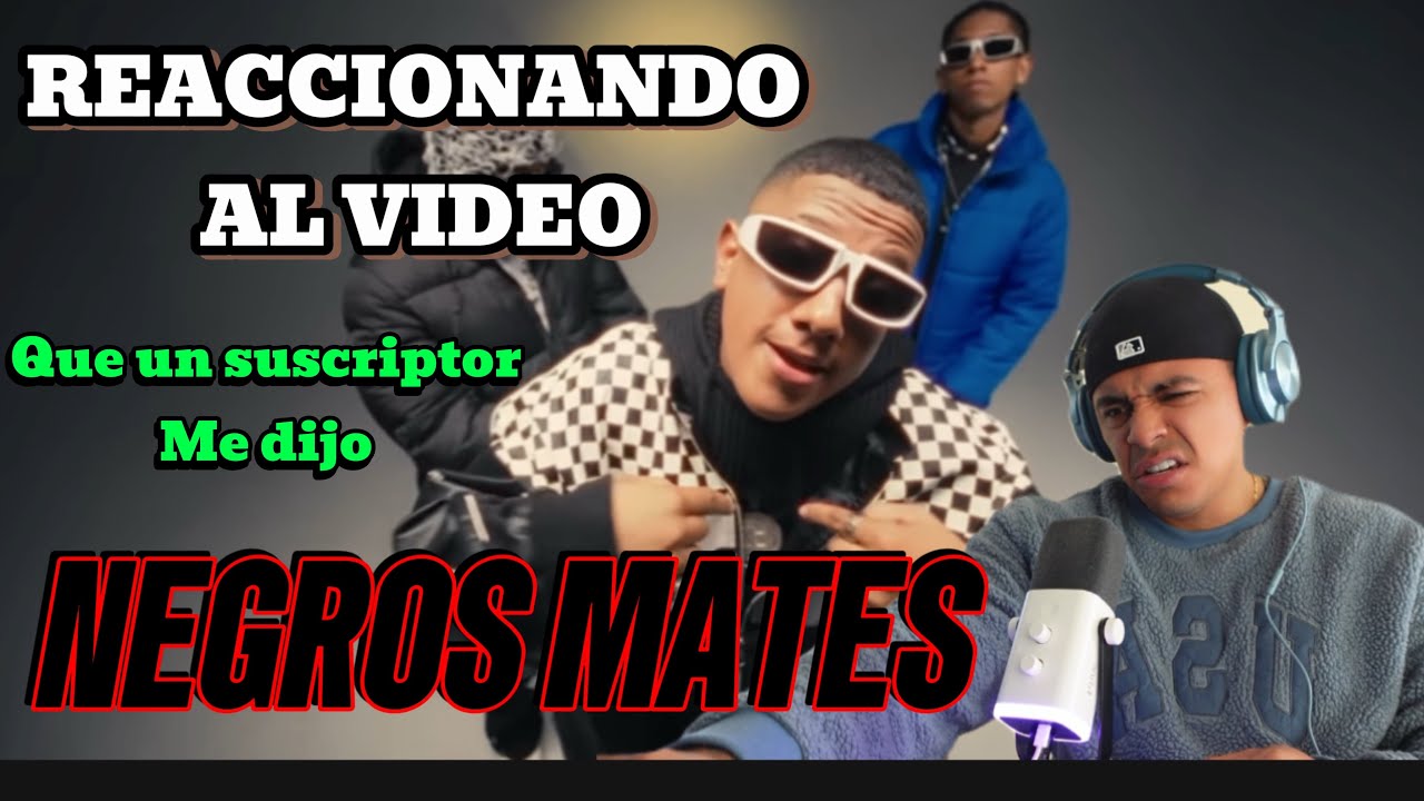 Un suscriptor me dijo que REACCIONARA A NEGROS MATE - Jossimar, Jombriel, Monarco