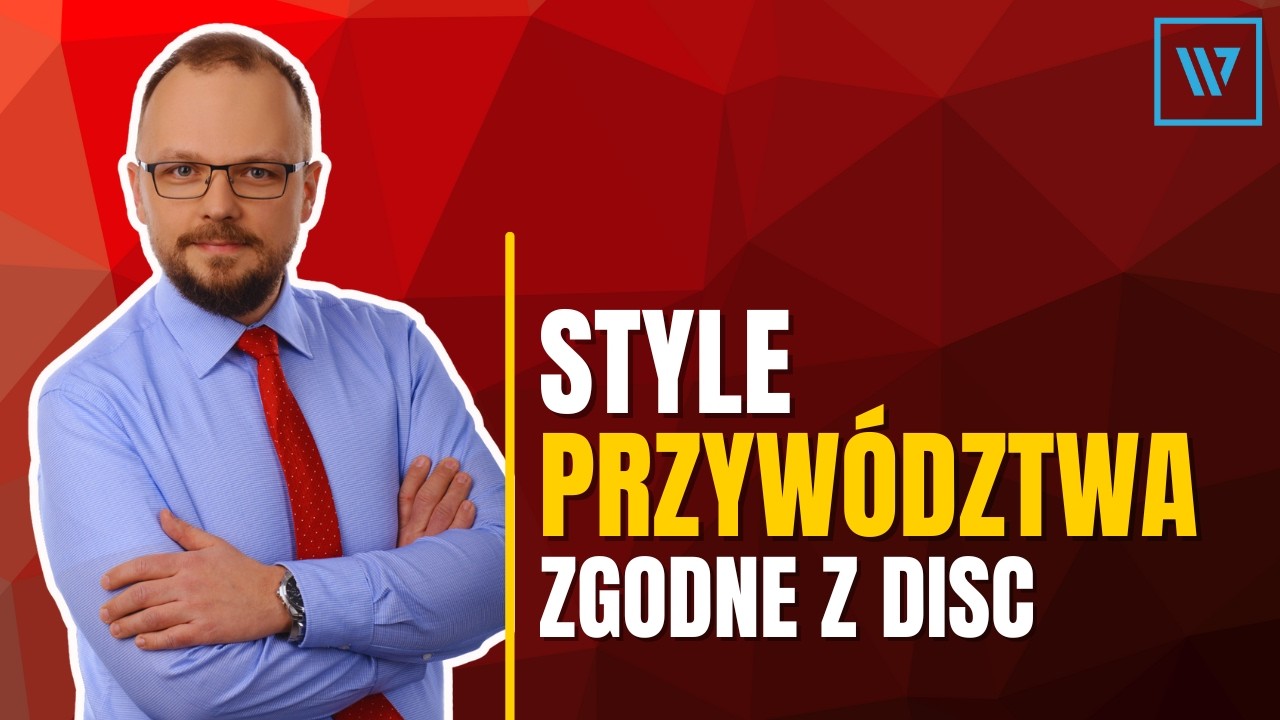 STYLE PRZYW&Oacute;DZTWA DISC: POZNAJ SW&Oacute;J STYL I ZBUDUJ EFEKTYWNY ZESP&Oacute;Ł DZIĘKI MODELOWI DISC