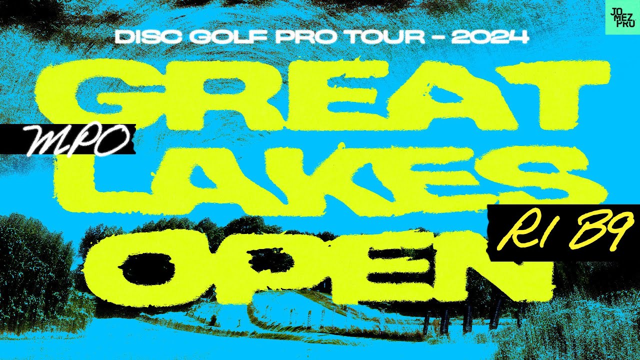 2024 Discraft Great Lakes Open | MPO R1B9 | Lizotte, McBeth, Robinson, Barela | Jomez Disc Golf