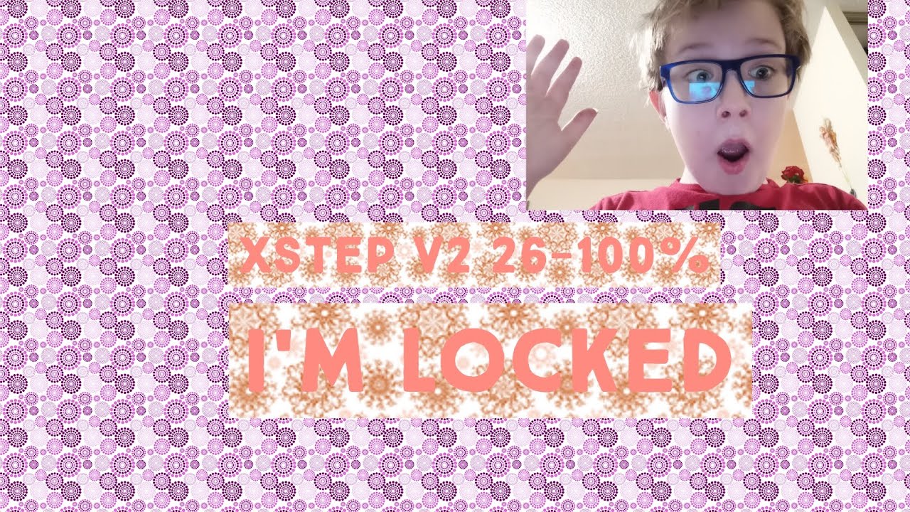 {PROGRESS #7} ~Xstep V2 26-100%~ {5TH HARDEST}