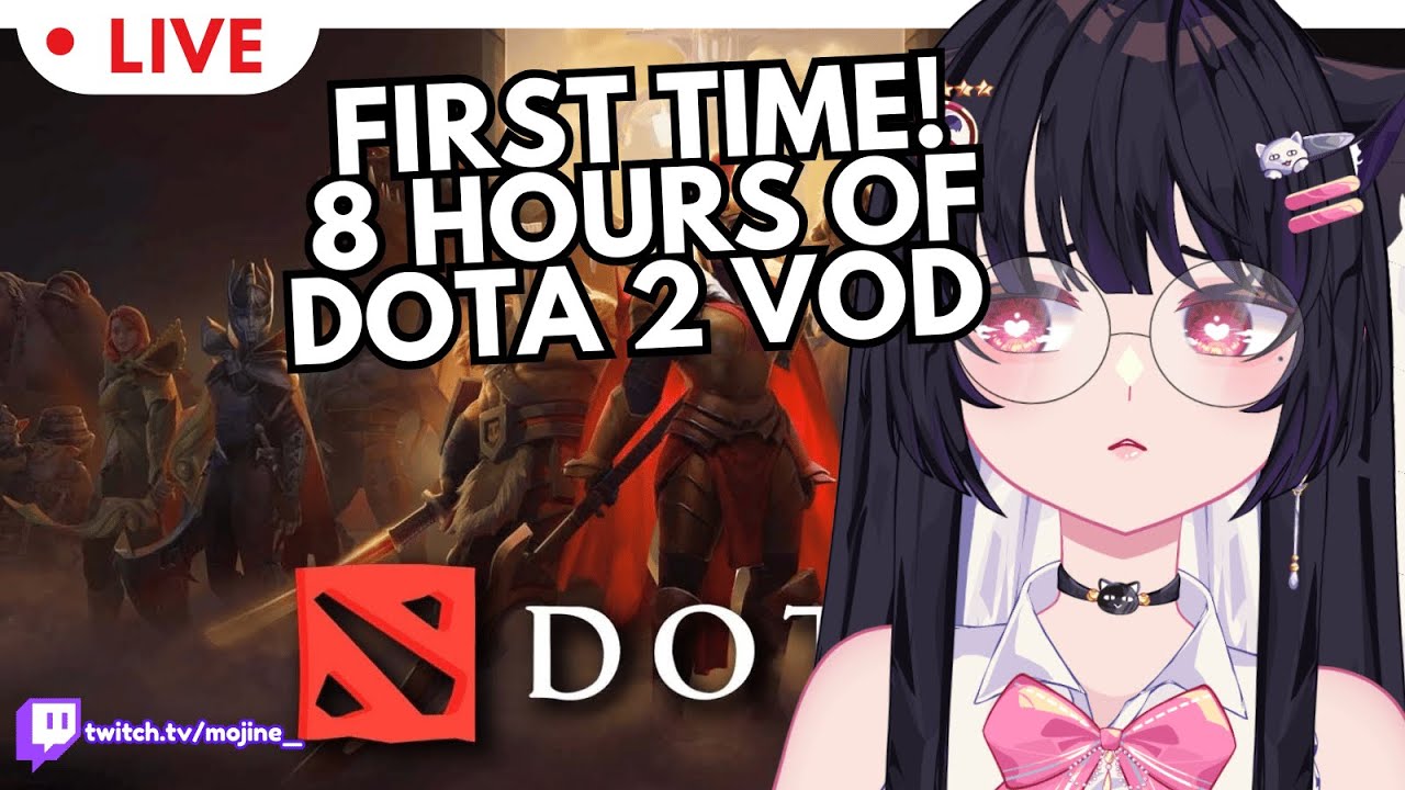 [FIRST TIME] 8 HOURS OF DOTA 2 VOD