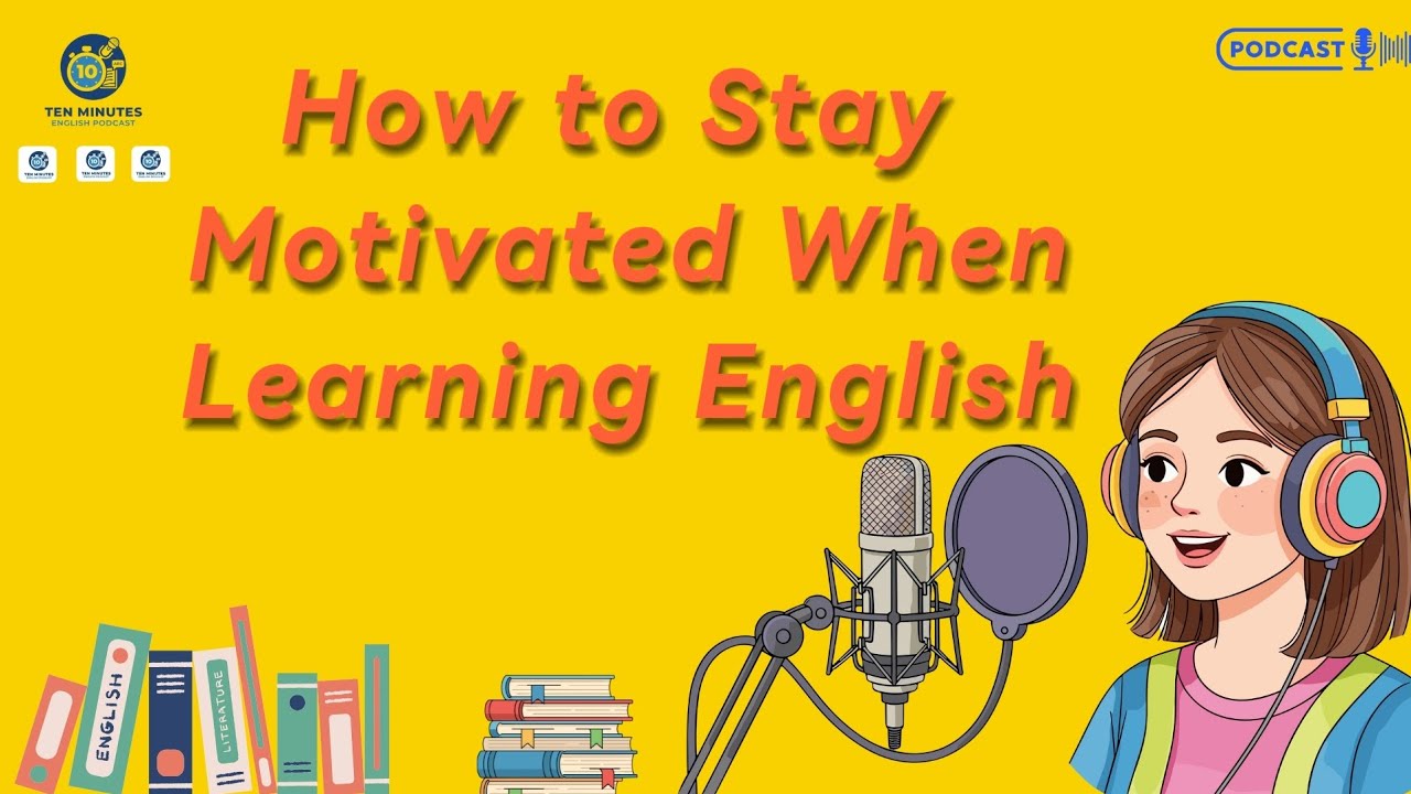 How to Stay Motivated When Learning English | English podcasts for intermediate. 