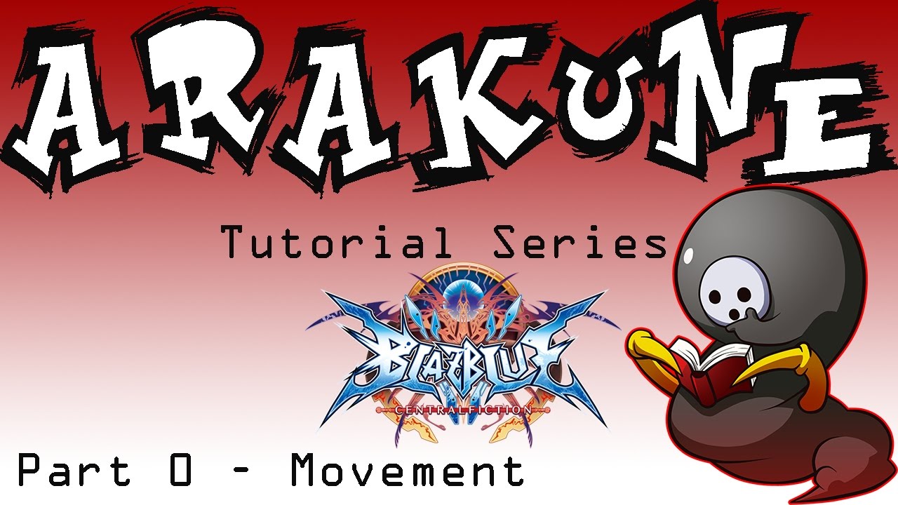 BBCF Arakune Tutorial Series - Part 0: Movement