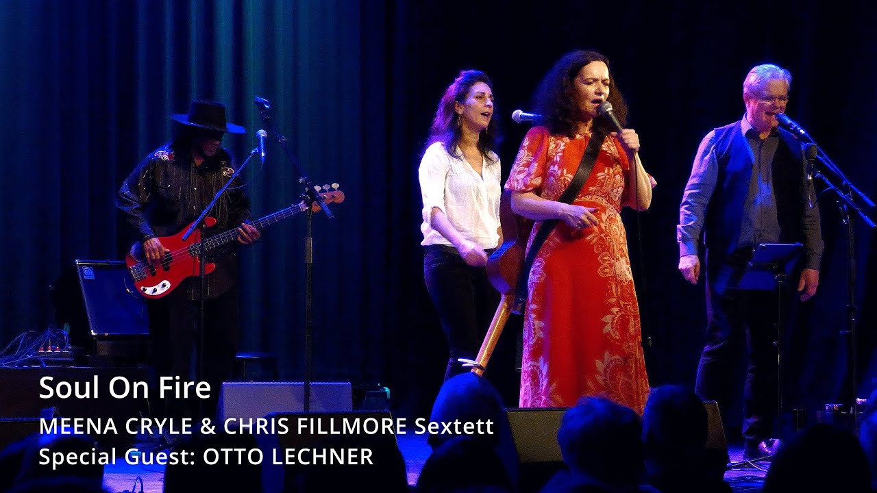 Meena Cryle & Chris Fillmore Sextett mit Otto Lechner -  Soul On Fire (Hans Theessink Cover)
