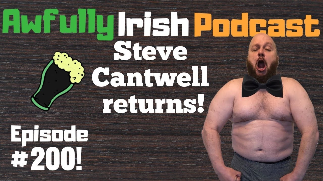 (Comedian?) Steve Cantwell | Awfully Irish Podcast #200