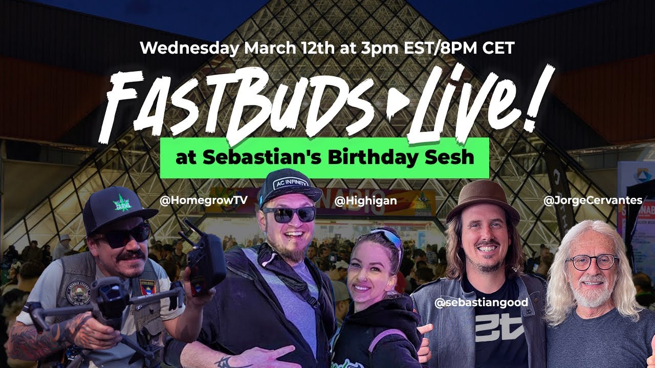 🎉 Fast Buds Live: Sebastian&rsquo;s Birthday Sesh &ndash; Kickoff to Spannabis! 🚀🔥
